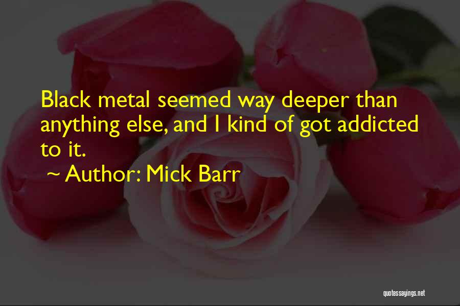 Black Metal Quotes By Mick Barr