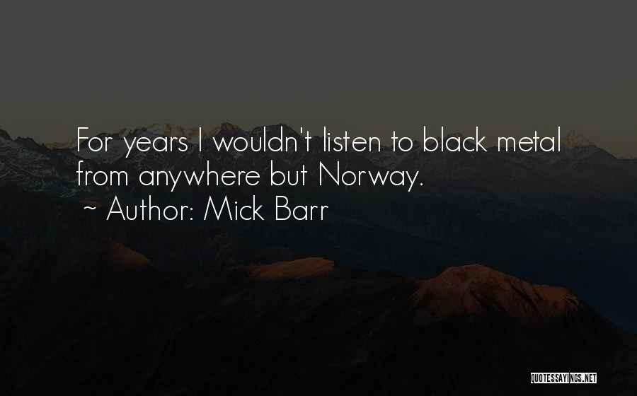 Black Metal Quotes By Mick Barr