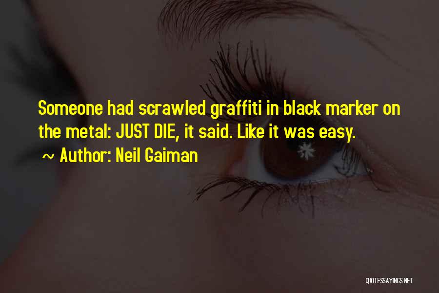 Black Metal Quotes By Neil Gaiman