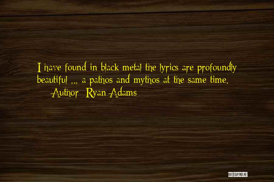 Black Metal Quotes By Ryan Adams