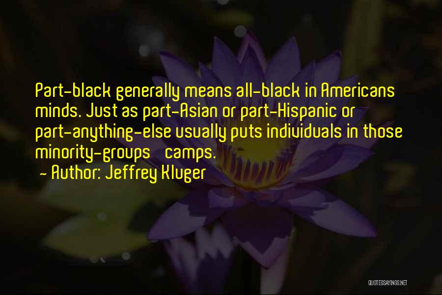 Black Minority Quotes By Jeffrey Kluger