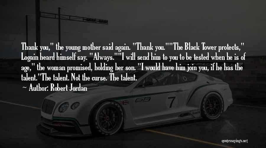 Black Mother Son Quotes By Robert Jordan