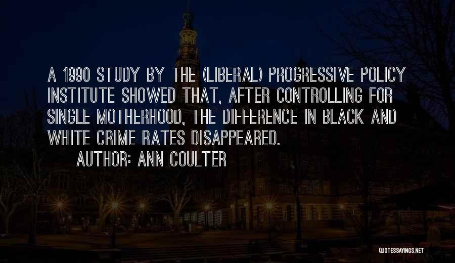 Black Motherhood Quotes By Ann Coulter