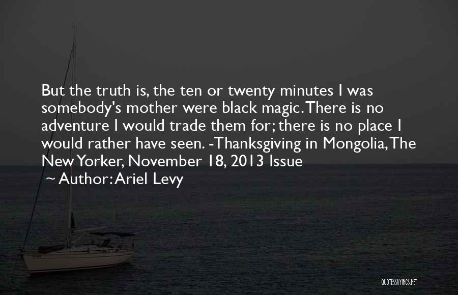 Black Motherhood Quotes By Ariel Levy