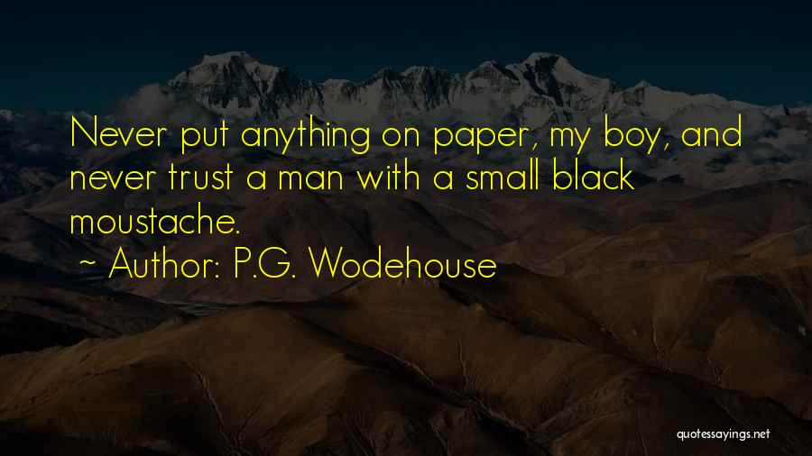 Black Moustache Quotes By P.G. Wodehouse