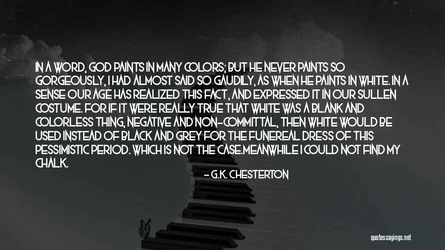 Black N White Dress Quotes By G.K. Chesterton Black N White Dress Quotes By G.K. Chesterton