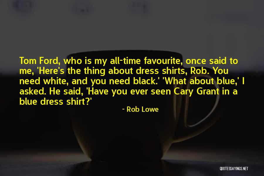 Black N White Dress Quotes By Rob Lowe