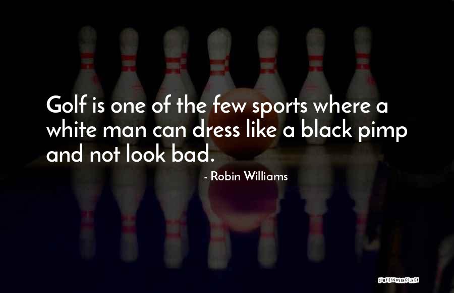 Black N White Dress Quotes By Robin Williams