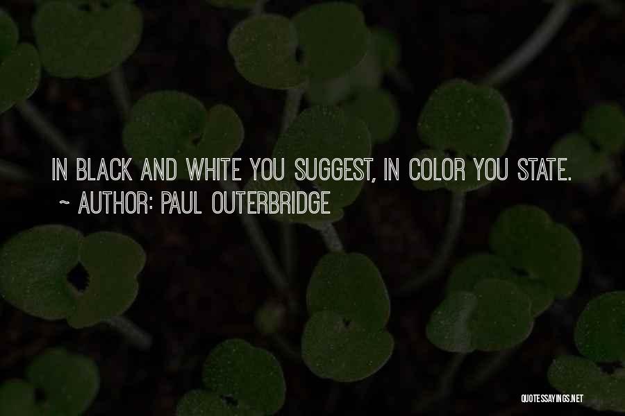 Black N White Photography Quotes By Paul Outerbridge