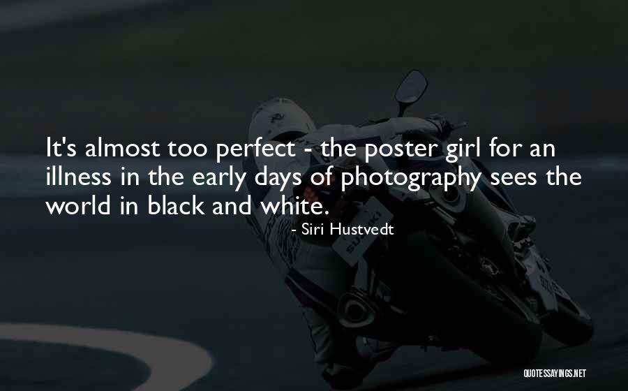 Black N White Photography Quotes By Siri Hustvedt