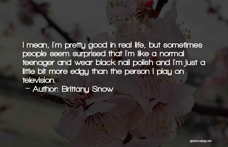 Black Nail Polish Quotes By Brittany Snow