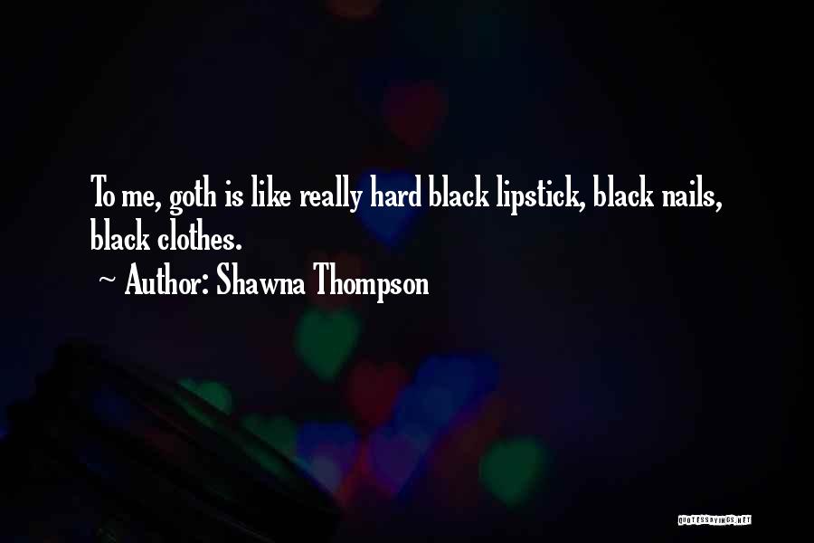 Black Nails Quotes By Shawna Thompson