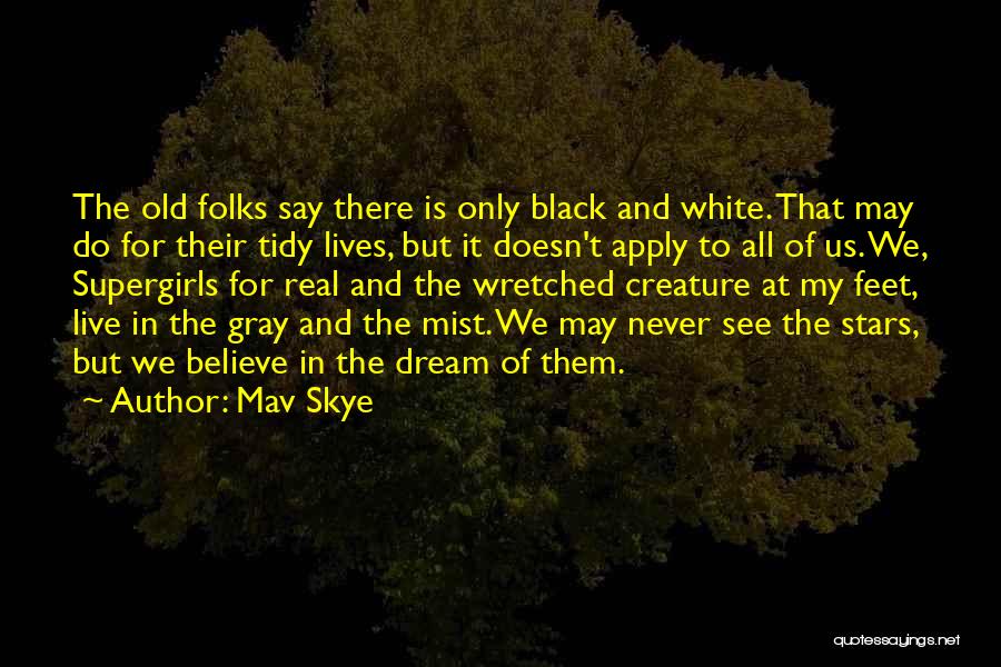 Black Old Folks Quotes By Mav Skye