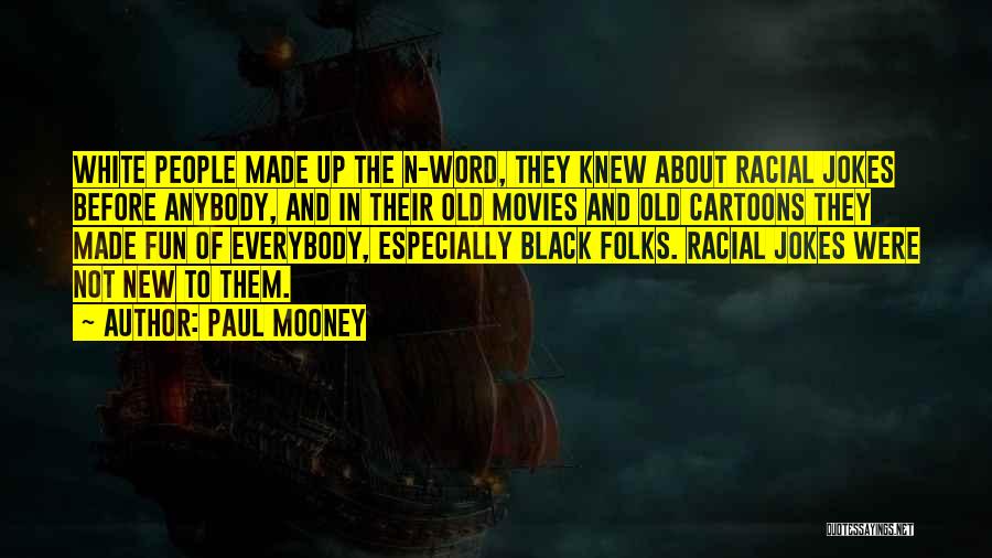 Black Old Folks Quotes By Paul Mooney