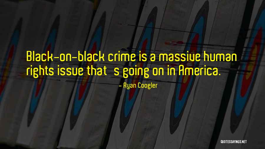 Black On Black Crime Quotes By Ryan Coogler Black On Black Crime Quotes By Ryan Coogler