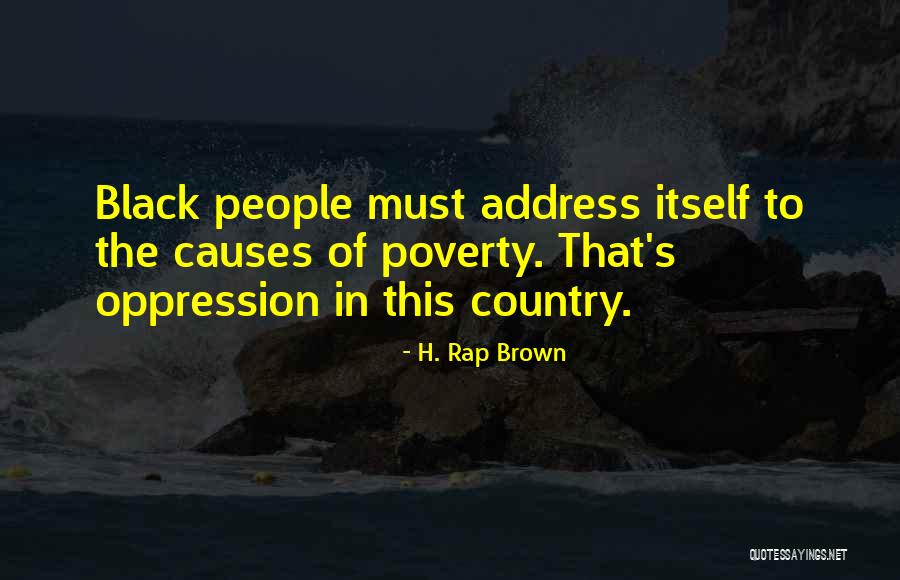 Black Oppression Quotes By H. Rap Brown Black Oppression Quotes By H. Rap Brown