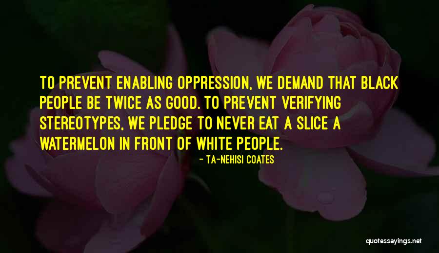 Black Oppression Quotes By Ta-Nehisi Coates Black Oppression Quotes By Ta-Nehisi Coates