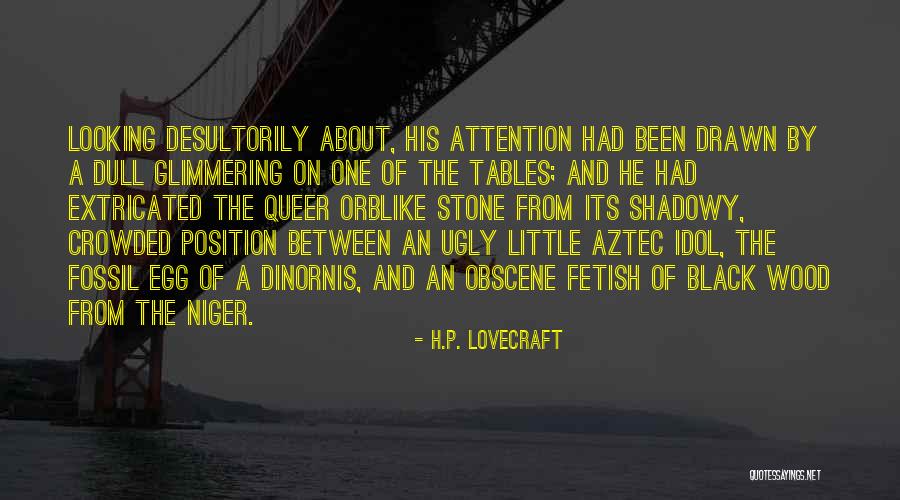 Black P Stone Quotes By H.P. Lovecraft Black P Stone Quotes By H.P. Lovecraft