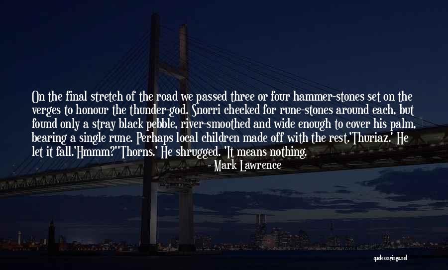 Black P Stones Quotes By Mark Lawrence Black P Stones Quotes By Mark Lawrence