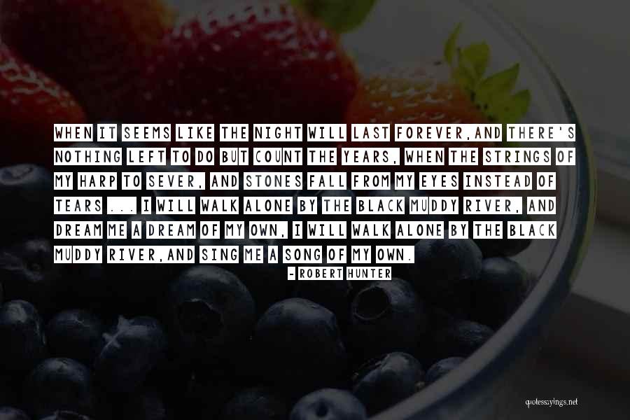Black P Stones Quotes By Robert Hunter Black P Stones Quotes By Robert Hunter
