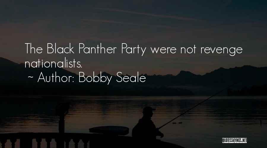 Black Panther Party Quotes By Bobby Seale