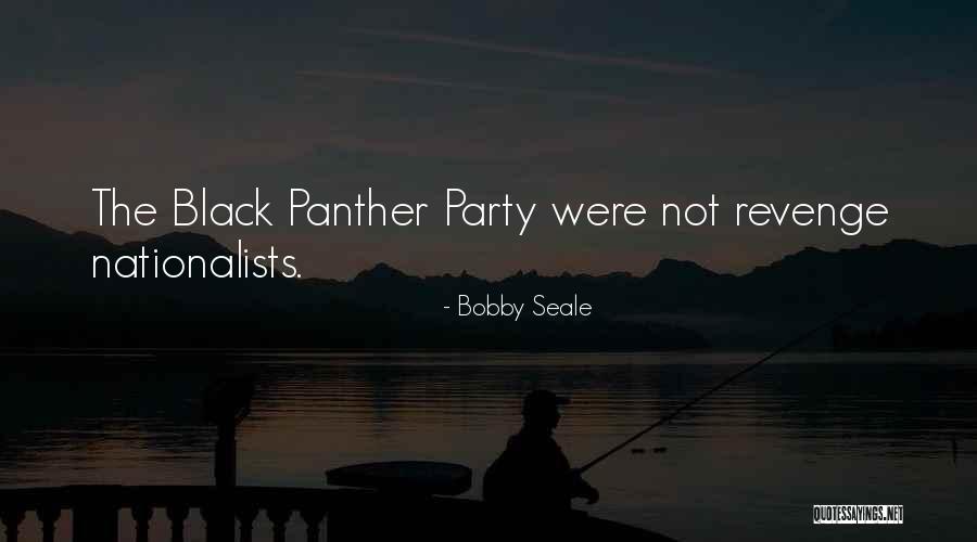 Black Panther Party Quotes By Bobby Seale