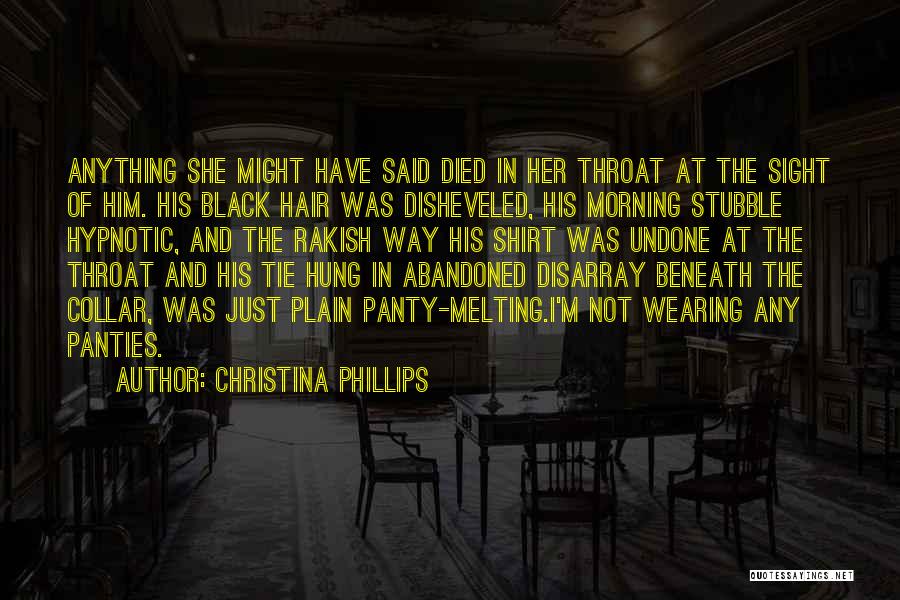 Black Panties Quotes By Christina Phillips