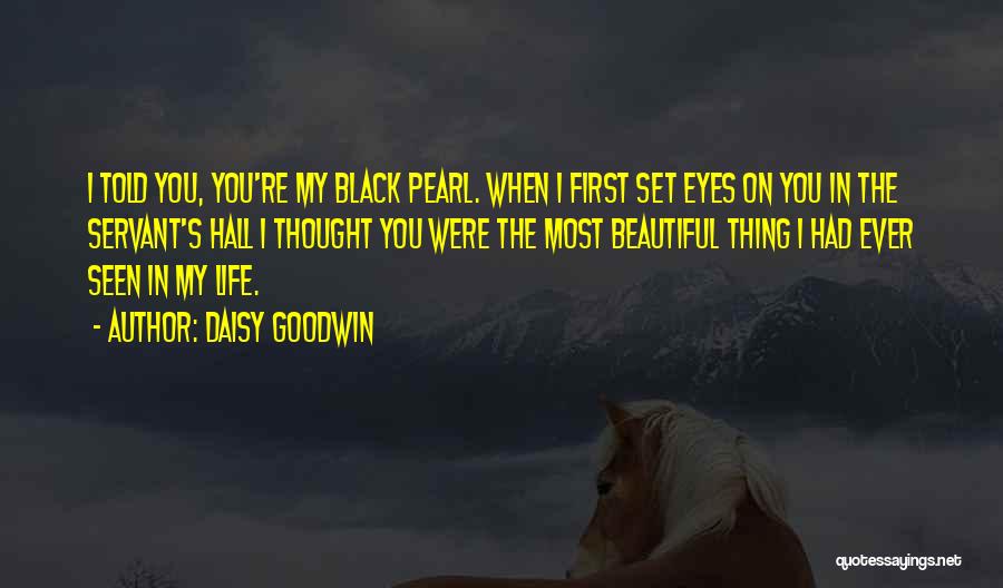 Black Pearl Quotes By Daisy Goodwin