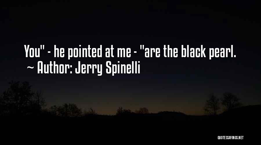 Black Pearl Quotes By Jerry Spinelli