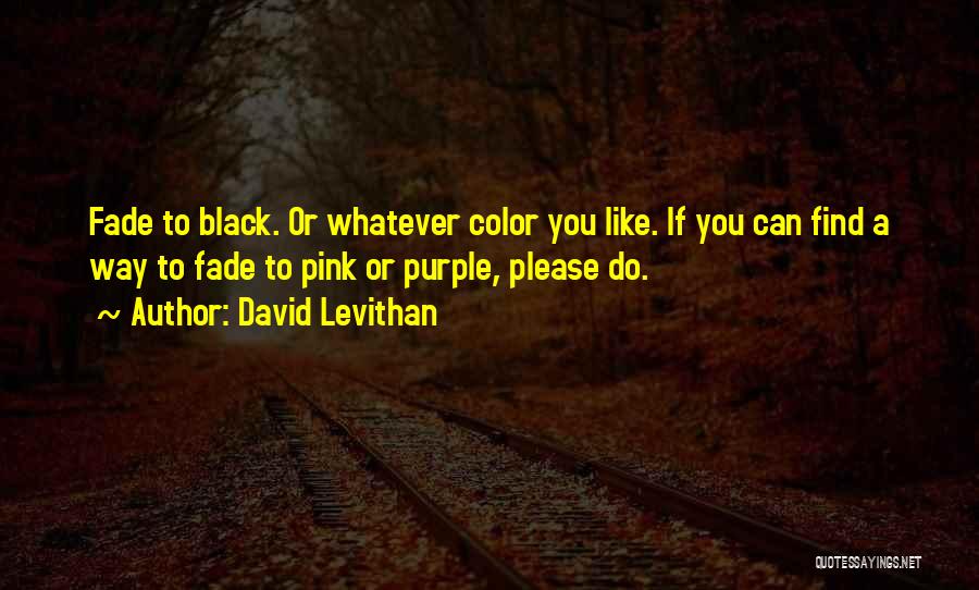 Black Pink Quotes By David Levithan