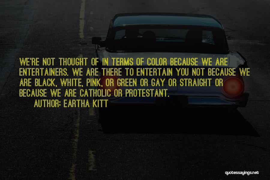 Black Pink Quotes By Eartha Kitt