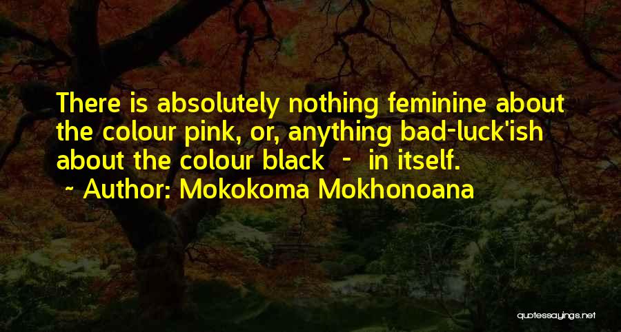 Black Pink Quotes By Mokokoma Mokhonoana