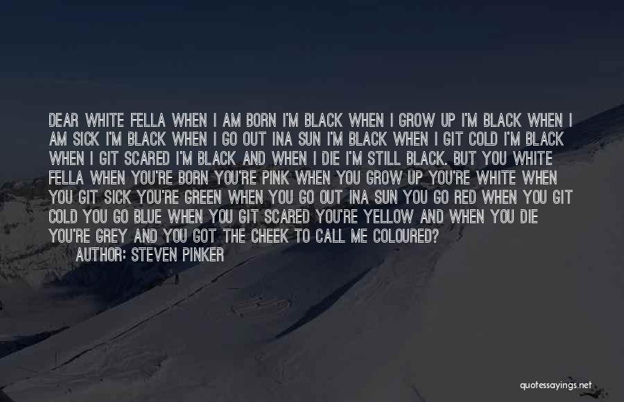 Black Pink Quotes By Steven Pinker