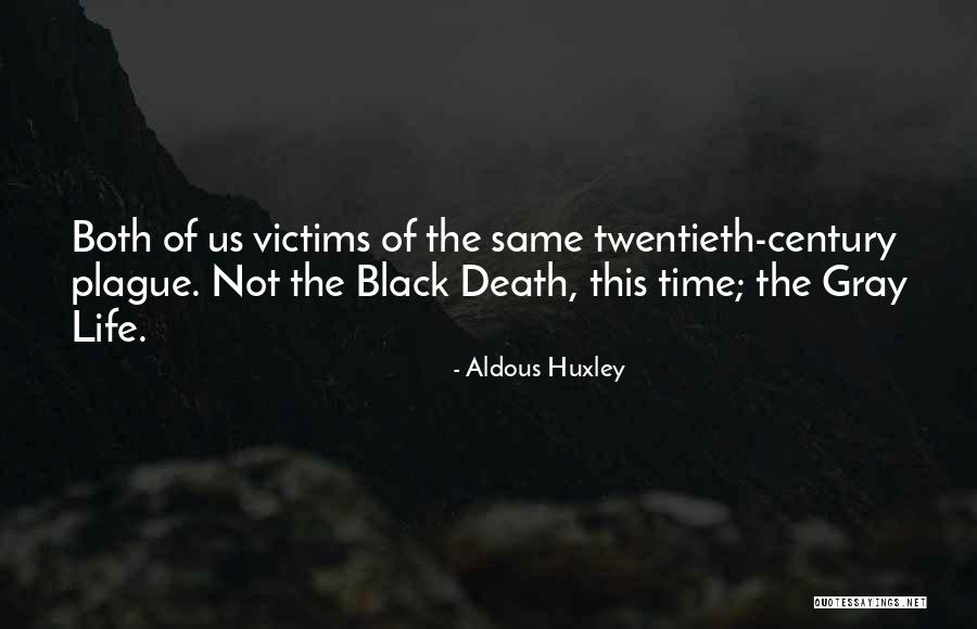 Black Plague Quotes By Aldous Huxley