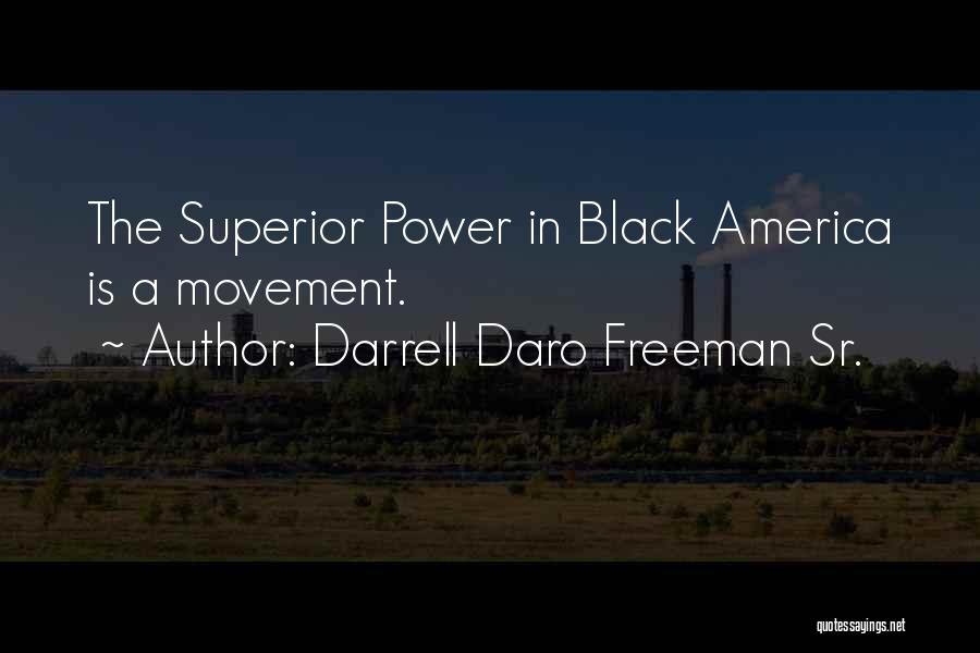 Black Power Movement Quotes By Darrell Daro Freeman Sr.