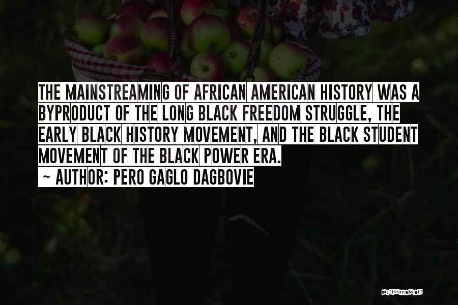 Black Power Quotes By Pero Gaglo Dagbovie