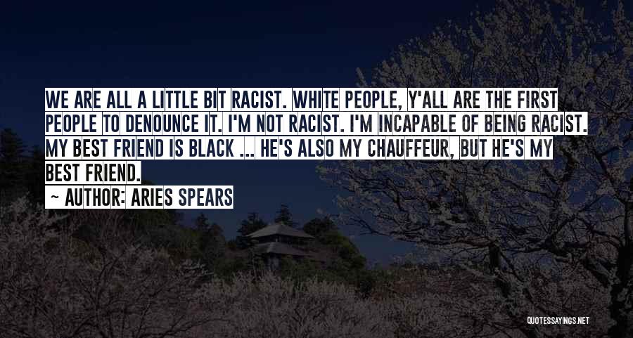 Black Racist Quotes By Aries Spears