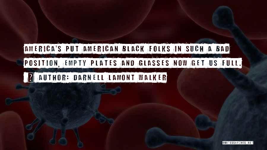 Black Racist Quotes By Darnell Lamont Walker