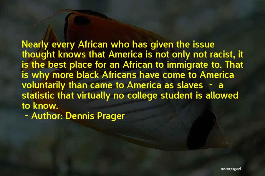 Black Racist Quotes By Dennis Prager