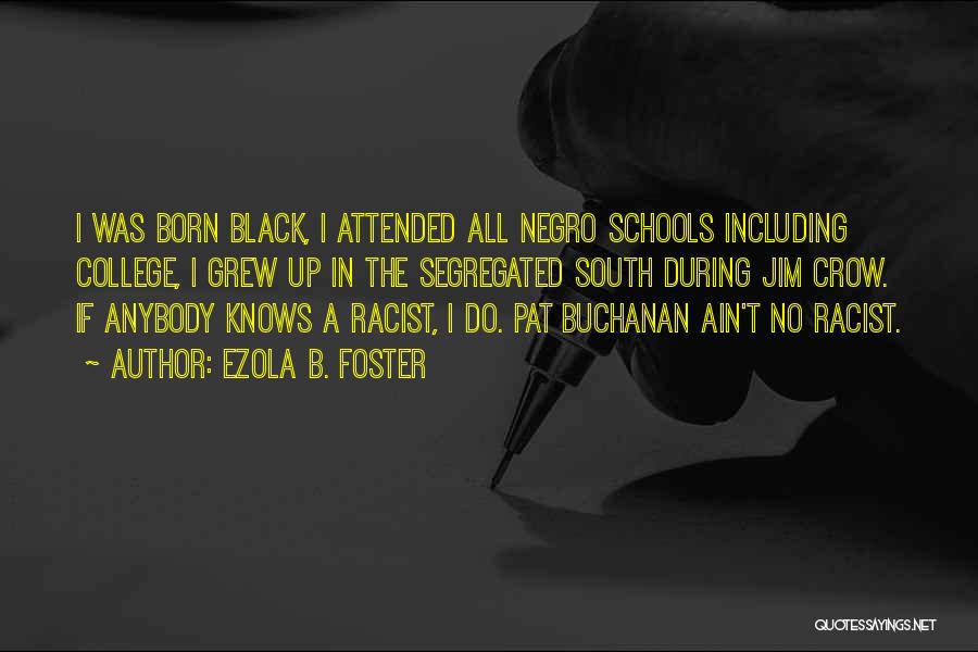 Black Racist Quotes By Ezola B. Foster