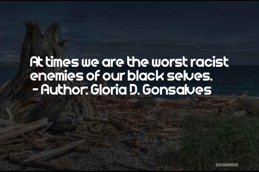 Black Racist Quotes By Gloria D. Gonsalves