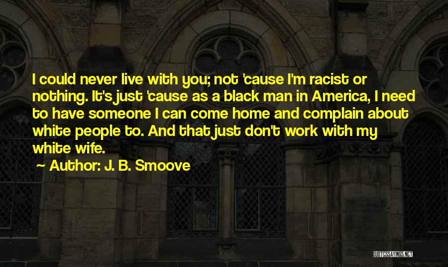 Black Racist Quotes By J. B. Smoove