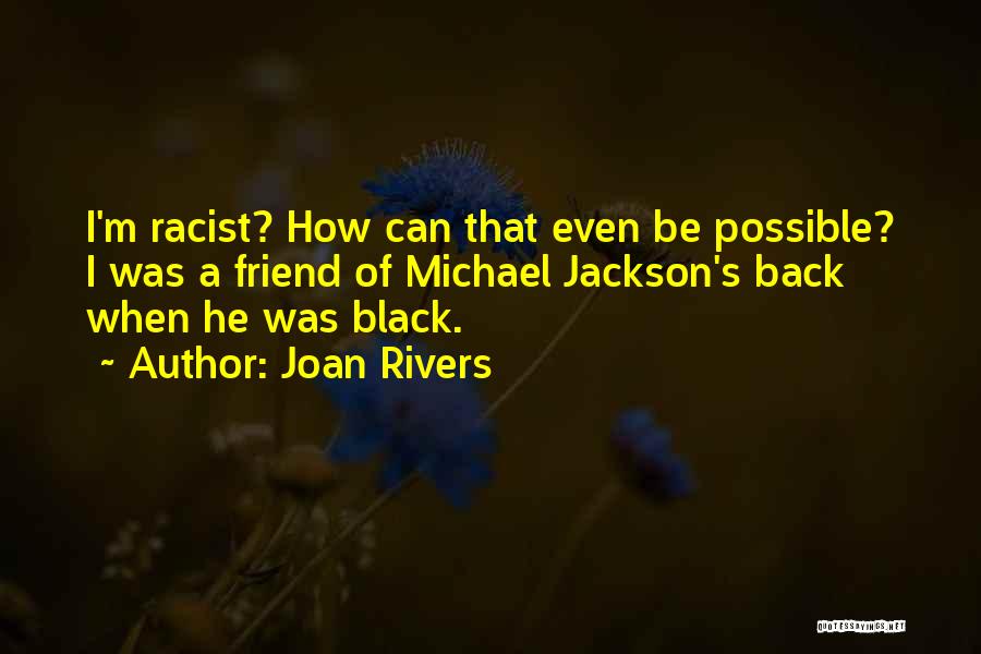 Black Racist Quotes By Joan Rivers