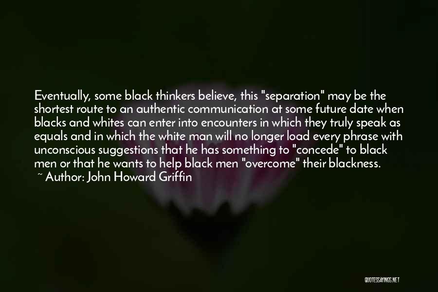 Black Racist Quotes By John Howard Griffin