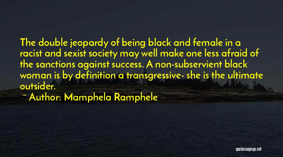 Black Racist Quotes By Mamphela Ramphele