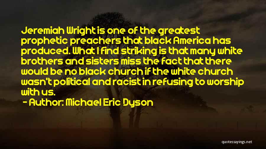 Black Racist Quotes By Michael Eric Dyson