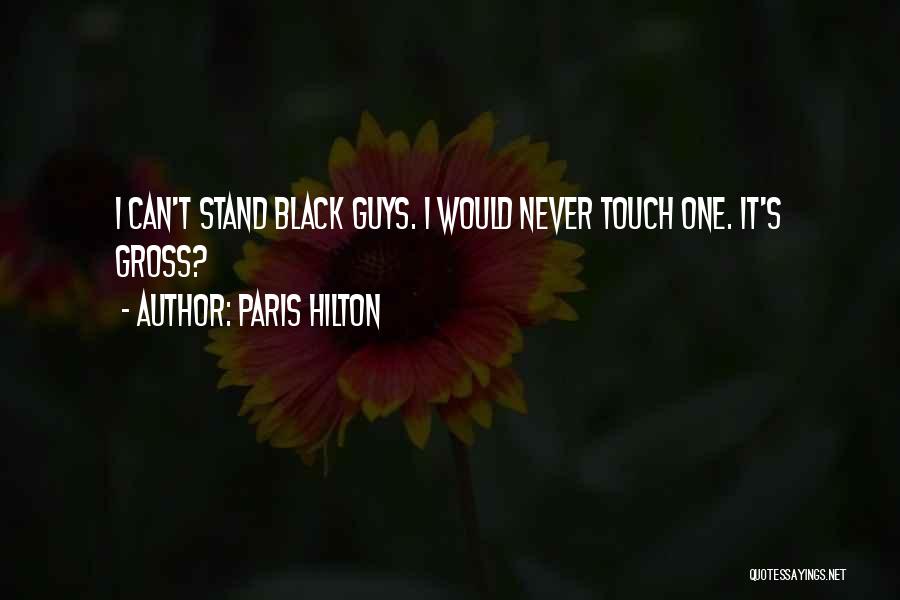 Black Racist Quotes By Paris Hilton