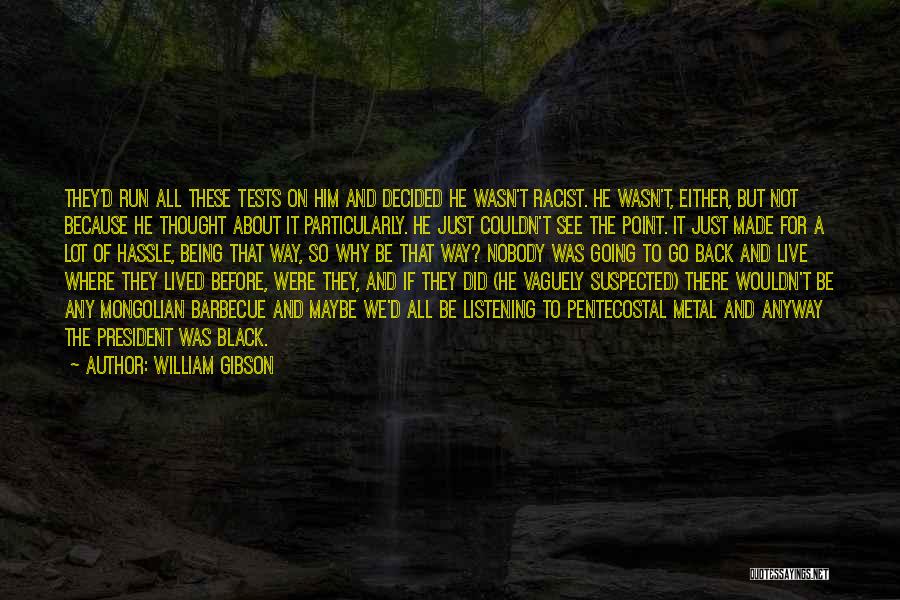 Black Racist Quotes By William Gibson