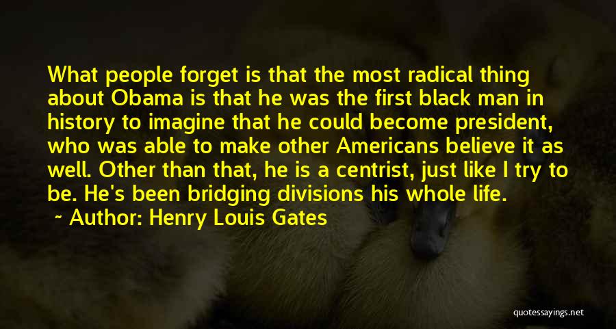 Black Radical Quotes By Henry Louis Gates