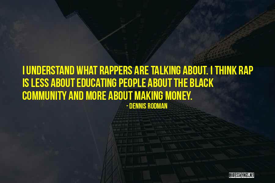 Black Rap Quotes By Dennis Rodman Black Rap Quotes By Dennis Rodman